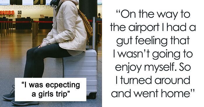 Woman Gets A Bad Feeling About Going On A Trip With Her Friends, Ditches Them