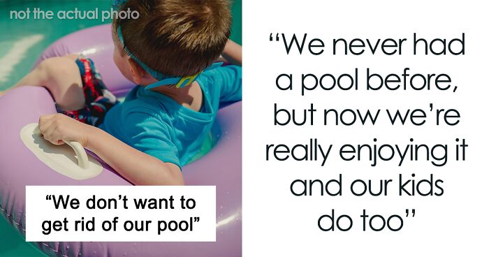 Parents Wonder If They're Jerks For Not Getting Rid Of The Pool At Their New Home Because A Child Drowned In It Before They Moved In