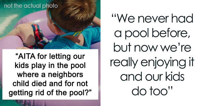 Grieving Neighbors Are Traumatized After Hearing New Homeowners Letting Their Kids Play In The Pool Their Child Drowned In, Are Devastated Because They Refuse To Fill It In