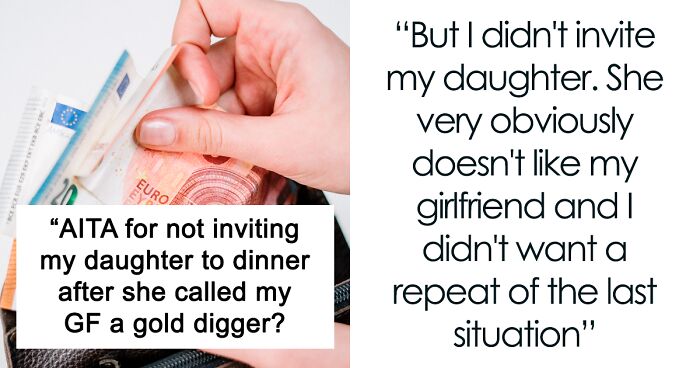 19 Y.O. Daughter Gets Excluded From Family Dinner Because She Called Her Dad’s 26 Y.O. Girlfriend A Gold Digger