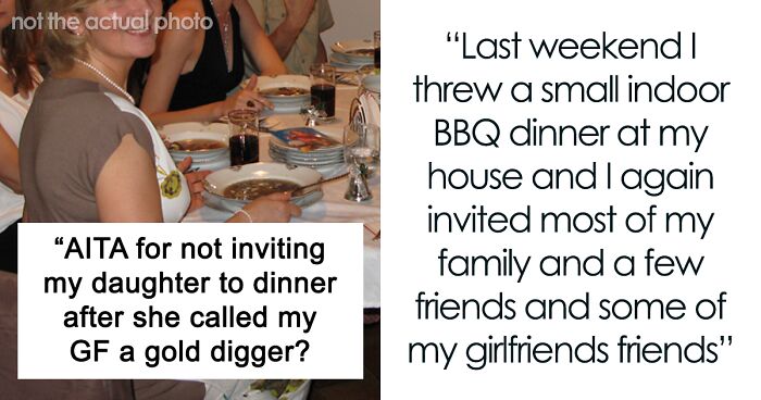 19 Y.O. Daughter Gets Excluded From Family Dinner Because She Called Her Dad’s 26 Y.O. Girlfriend A Gold Digger