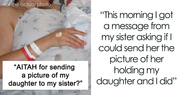 Woman Makes A Decision To Stay Childless After Losing A Pregnancy, Later Criticizes Sister For Sending Over Daughter's Picture At Her Own Request