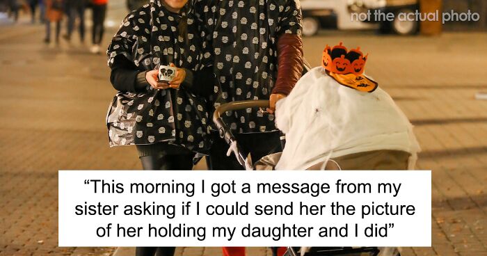 New Mom Sends Her Daughter’s Picture On Sister’s Request, Gets Called A Jerk Since She Had A Miscarriage 4 Years Ago