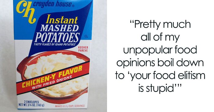 56 People Share The “Mediocre Food Opinions” They Live By