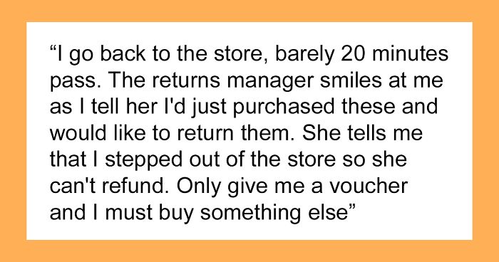 Store Doesn’t Give Refunds If You Leave The Store, Man Finds Loophole To Get His Money Back