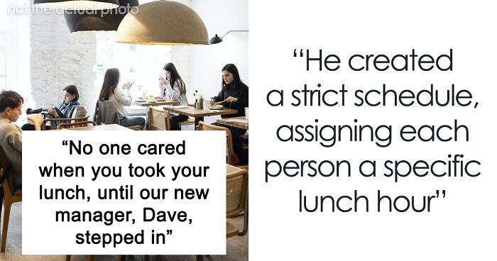 New Manager Decides To Micromanage People's Lunch, Has To Deal With Them Filing For Overtime