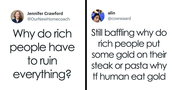 Netizens Jokingly Ask Rich People These 30 Questions