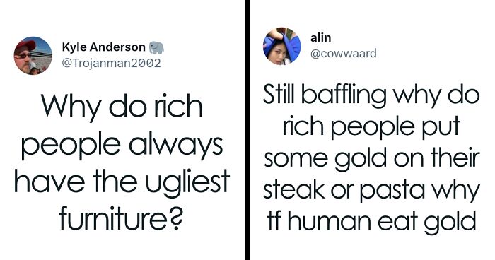 Weird Stereotypes That These Folks Believe Rich People Do (30 Tweets)