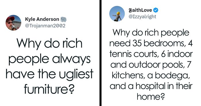 Netizens Jokingly Ask Rich People These 30 Questions