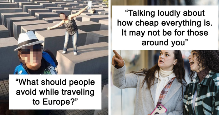 Locals And Travelers Share 53 Mistakes People Can Make While Exploring Europe