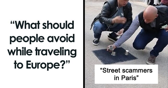 53 Of The Biggest Mistakes You Can Make While Traveling In Europe