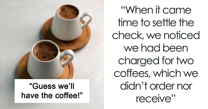 “If We’re Being Charged For Coffee, I’d Like A Refill”: Women Maliciously Comply With Server Who Refused To Correct Their Bill During A Busy Brunch Rush