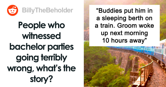 75 Bachelor And Bachelorette Party Stories That Sound Like Something Straight Out Of A Movie