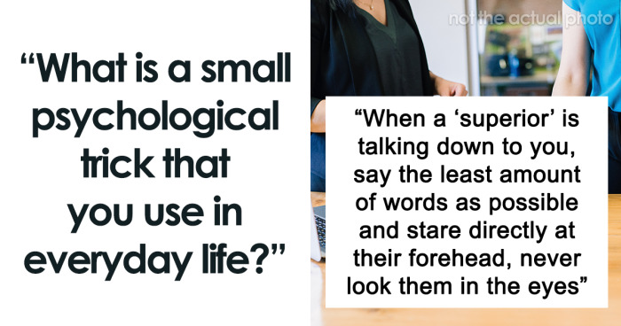 83 Simple And Effective Psychological Tricks People Use To Influence Others