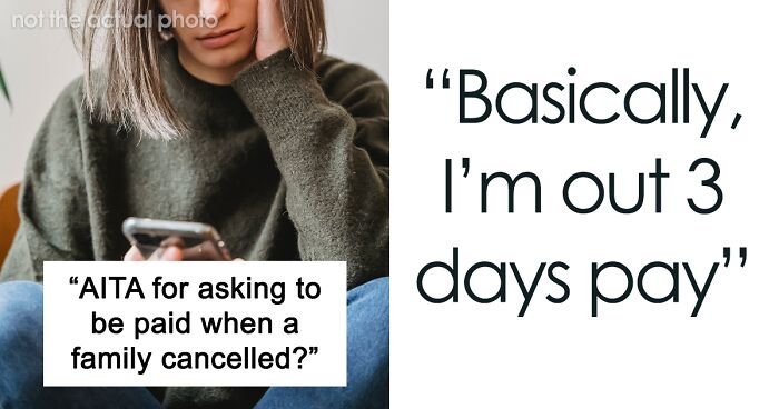 Babysitter Takes Time Off To Watch Kids But The Parents Cancel Last Minute, She Still Wants Them To Pay The $480 She Lost For Giving Up Her Shifts