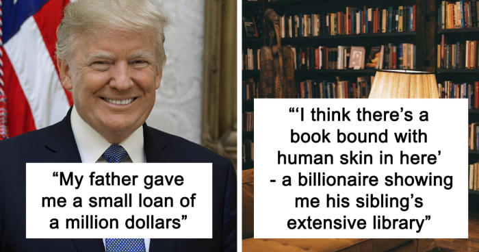 88 People Share The Most ‘Out Of Touch With Reality’ Things A Rich Person Has Ever Told Them