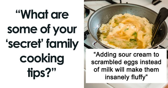 58 Best Cooking Tips People Learned From Their Families