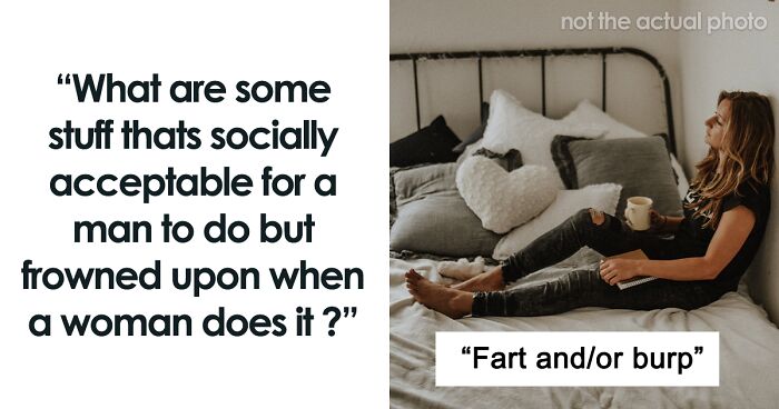 75 Socially Acceptable Things For Men That Women Get Chastised For, As Shared By People Online