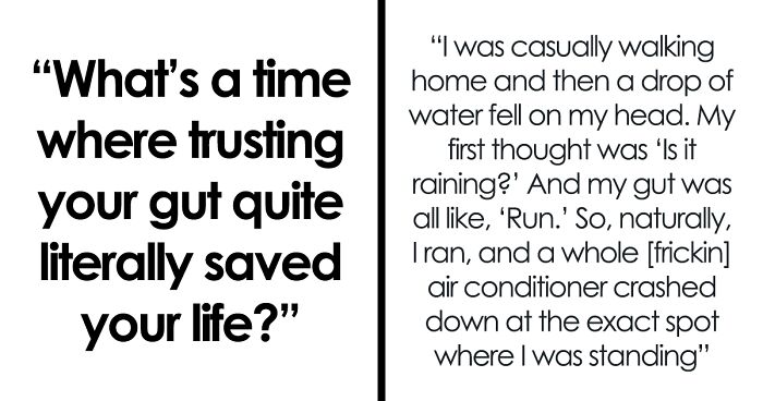 “I Hate To Think What Would Have Happened”: 70 Times Trusting Their Gut Saved People From Potentially Fatal Situations