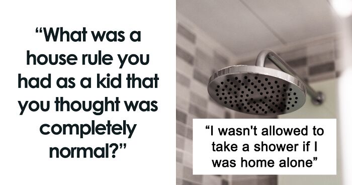 43 House Rules People Thought Every Family Had Until They Grew Up And Realized They Don't