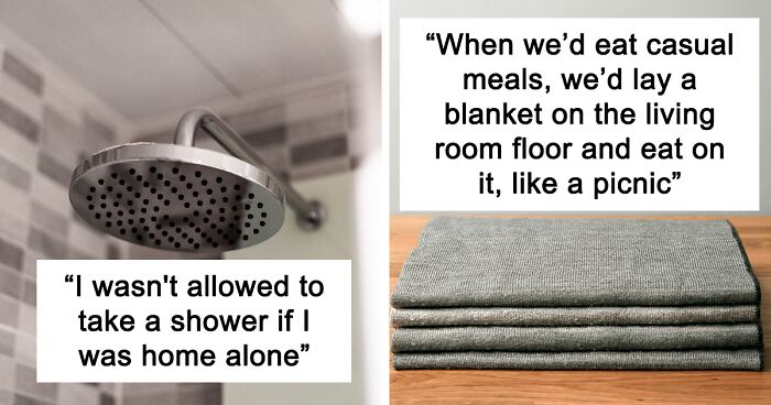 People Share 43 Unusual House Rules That They Had To Abide By When Growing Up