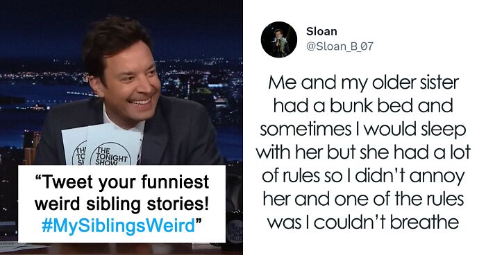 Jimmy Fallon Asks People To Share Their Funniest Weird Sibling Stories And People Deliver (70 Tweets)