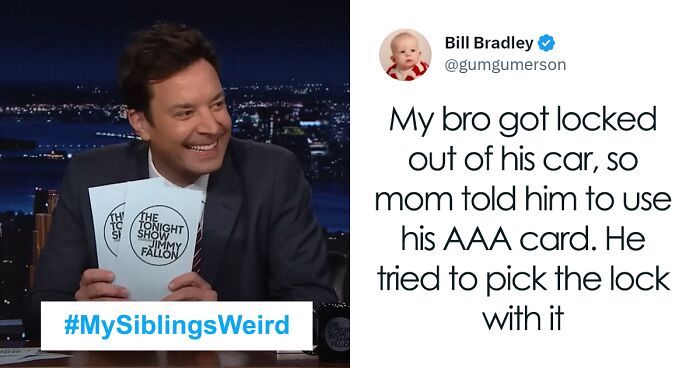 70 Of The Best Answers To Jimmy Fallon’s “My Sibling’s Weird” Challenge