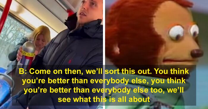 Guy Flips After Woman Tells Him It’s Weird To Sit Next To Someone On Half-Empty Bus