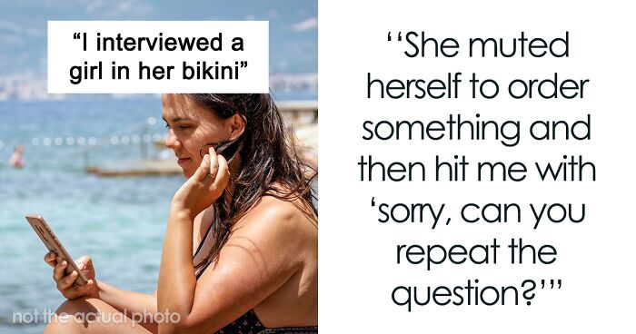 Recruiter Is Stunned To Interview A Woman Who Joined The Call In A Bikini, Inspires Others To Share Their Craziest Video Interviews