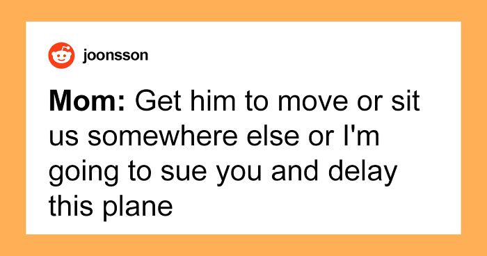 Entitled Mother Threatens To Sue And Delay The Plane Over One Guy Refusing To Give Up His Prepaid Seat For Her And Her Son