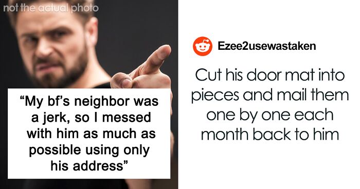 “He Proceeded To Try And Beat Down The Door”: Boyfriend's Neighbor Acts Like A Total Psycho Right Before They Move Out, So Girlfriend Gets The Perfect Revenge