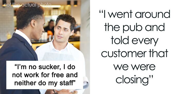 Employee Decides To Teach Greedy Employer A Lesson, Closes The Pub During The Busiest Time, Then Quits