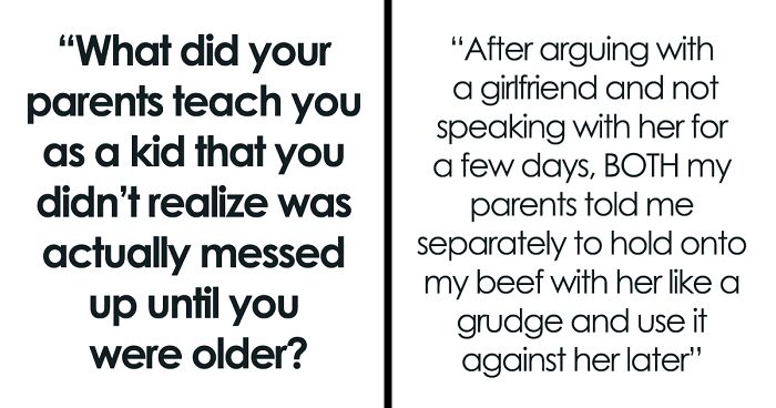 47 People Share Messed Up Things They Learned From Their Parents That They Thought Were Normal Until They Got Older