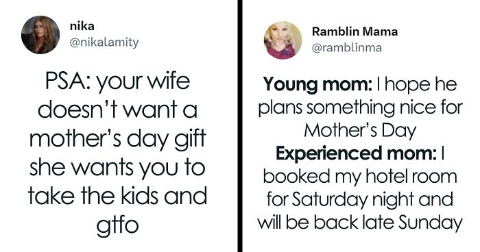 68 Hilariously Spot-On Tweets That Show What Moms Really Want For Mother's Day