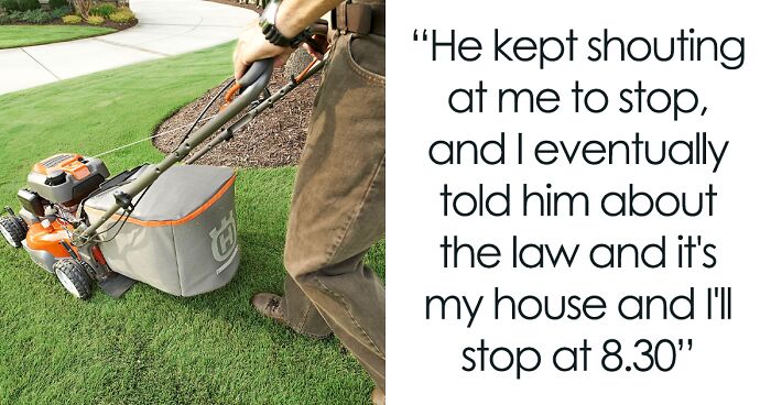 “Just Before 8 PM, One Of My Neighbors Started Screaming”: Woman Ordered To Stop Mowing Her Lawn Because It’s Sunday And People Want To Rest