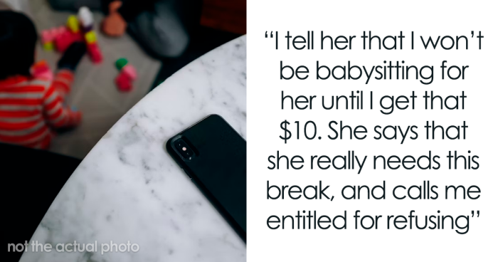 Mom Refuses To Pay Teen Babysitter The 'Crisis Pay' That They Agreed On, Tells Him He's Just A Kid And Doesn't Need That Much Money