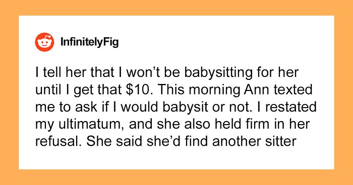 Babysitter Gives An Ultimatum, Either The Mom Pays $10 Extra Or He Never Babysits Her Kids Again