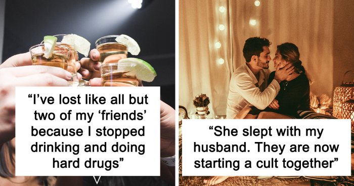 70 Heartbreaking Stories Of People Cutting Off Their Closest Friends And The Reasons For Doing So