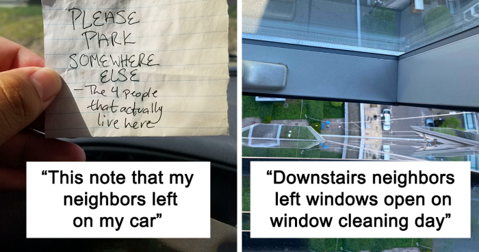 People Are Sharing Horrible And Annoying Neighbor Stories, Here Are 59 Of The Best Ones