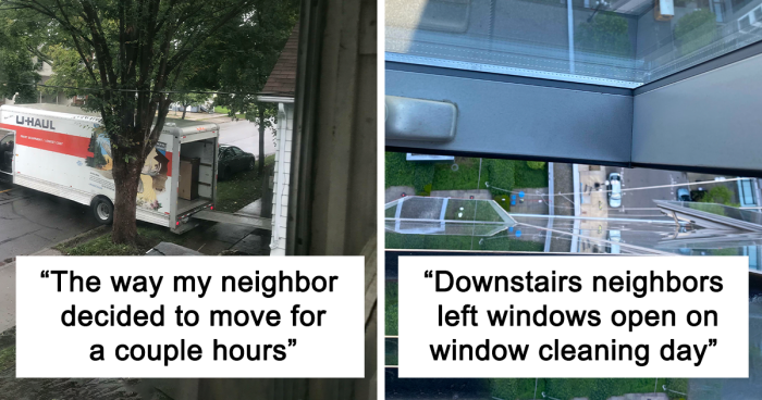 Netizens Are Sharing Their Stories About Truly Annoying Neighbors, Here Are The 59 Most Petty