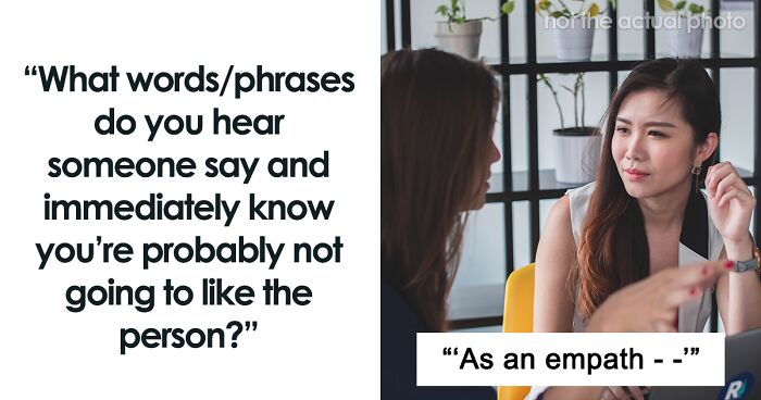 “I’m Brutally Honest”: 85 People Reveal The Telltale Phrases That Radiate ‘Red Flag’ Energy