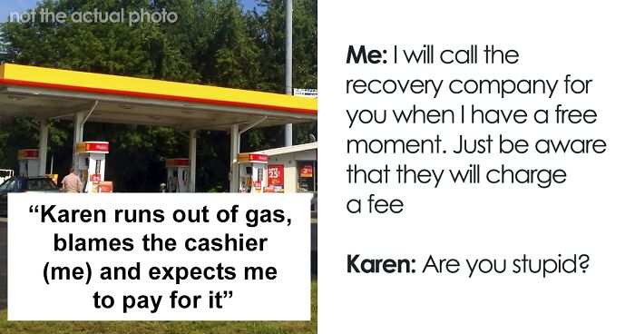 Karen Runs Out Of Fuel, Demands Gas Station Clerk Go Collect Her Car And Pay For Her Inconvenience, Gets Banned From The Station Instead