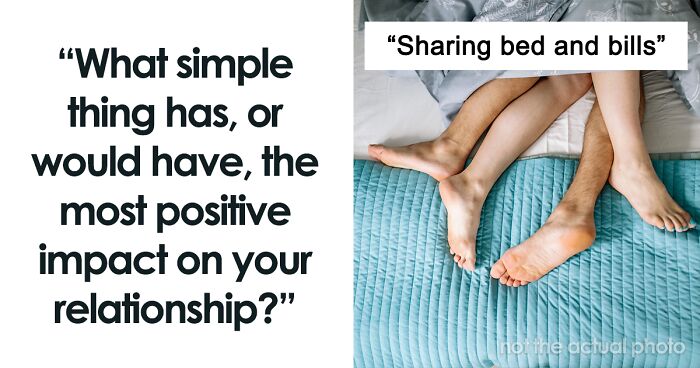 55 Of The Simplest Things That Make A World Of Difference In Romantic Relationships, According To Women Online