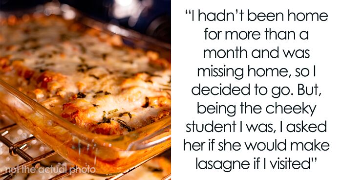 Daughter Regrets Demanding Her Mom Make Her Lasagna After She Only Makes That For The Whole Weekend