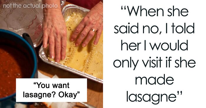 “I Told Her I Would Only Visit If She Made Lasagne”: Daughter Ends Up Regretting Her Words After Mom Maliciously Complies