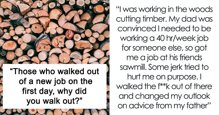 People In This Online Group Who Walked Out Of A New Job On The First Day Share 40 Reasons Why