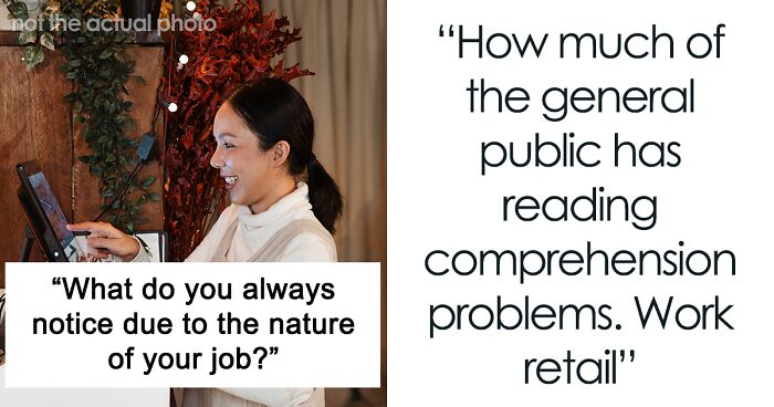 30 Things That These People Always Notice Because Of The Nature Of Their Jobs, As Pointed Out By People Online