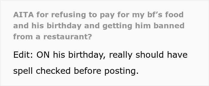 “[Am I The Jerk] For Refusing To Pay For My Bf’s Food On His Birthday And Getting Him Banned From A Restaurant?”