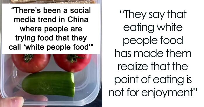 “The Lunch Of Suffering”: Chinese People Are Trying “White People Food” As A Trend