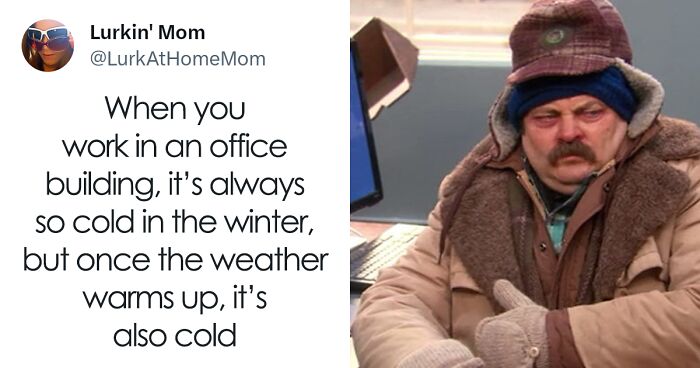 44 Tweets For Anyone Freezing In The Office Despite The Summer Heat Outside